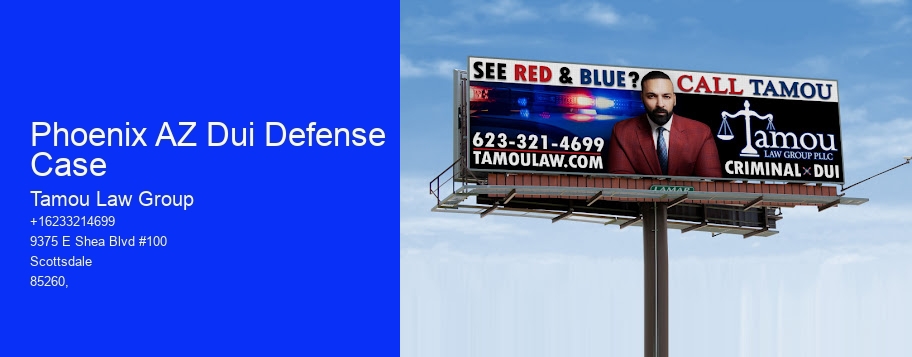 Phoenix AZ Dui Defense Case